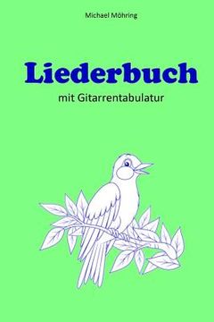 portada Liederbuch: mit Gitarrentabulatur (en Alemán)