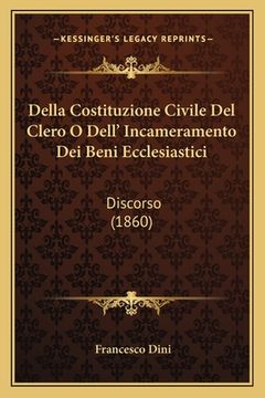 portada Della Costituzione Civile Del Clero O Dell' Incameramento Dei Beni Ecclesiastici: Discorso (1860) (en Italiano)