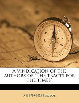 portada a vindication of the authors of "the tracts for the times" (in English)