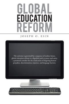 portada Global Education Reform: The Universe Is Governed by a Sequence of Realms; Hence, Global Education Reform Is a Dignified Path to Peace and Unit