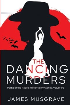 portada The Dancing Murders: A Literary Historical Mystery Portia of the Pacific Series Volume 6 (en Inglés)