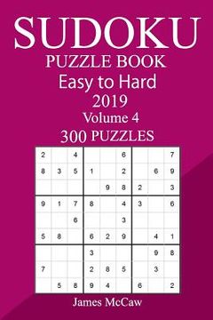 portada 300 Easy to Hard Sudoku Puzzle Book 2019 (en Inglés)