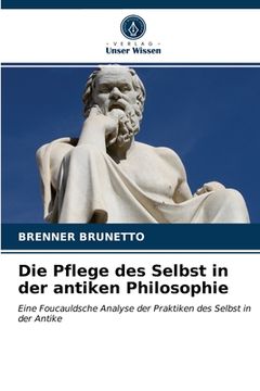 portada Die Pflege des Selbst in der antiken Philosophie (in German)