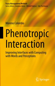 portada Phenotropic Interaction: Improving Interfaces with Computing with Words and Perceptions (en Inglés)
