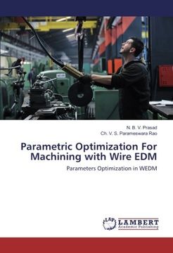 portada Parametric Optimization For Machining with Wire EDM: Parameters Optimization in WEDM