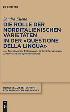 portada Die Rolle der Norditalienischen Varietäten in der Questione Della Lingua (en Alemán)