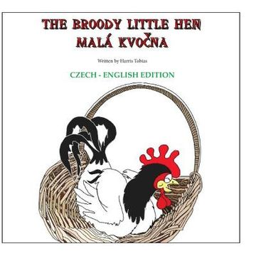 portada The Broody Little Hen/Czech-English: Czech-English Bilingual (en Inglés)