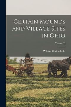 portada Certain Mounds and Village Sites in Ohio; Volume 03 (en Inglés)