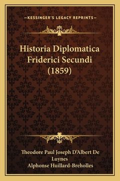 portada Historia Diplomatica Friderici Secundi (1859) (en Latin)