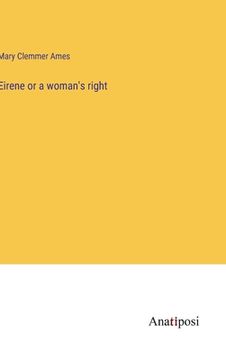 portada Eirene or a woman's right (in English)