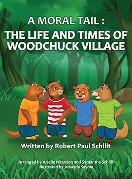 portada A Moral Tail: The Life and Times of Woodchuck Village (in English)