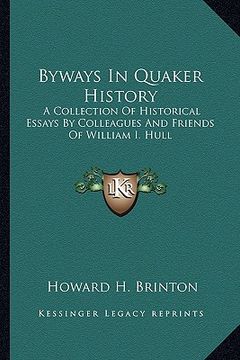 portada byways in quaker history: a collection of historical essays by colleagues and friends of william i. hull (en Inglés)