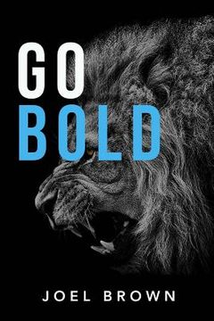 portada Go Bold: You Are Next In Line To Do Great Things (en Inglés)