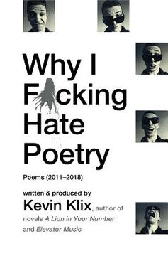 portada Why I F*cking Hate Poetry: Poems (2011-2018) (en Inglés)