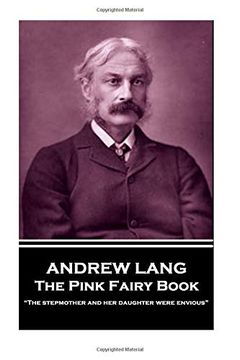 portada Andrew Lang - the Pink Fairy Book: “The Stepmother and her Daughter Were Envious” 