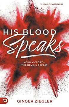portada His Blood Speaks: 31-Day Devotional, Your Victory ― the Devil's Defeat (en Inglés)