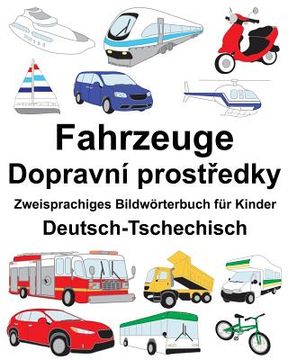 portada Deutsch-Tschechisch Fahrzeuge Zweisprachiges Bildwörterbuch für Kinder (en Alemán)