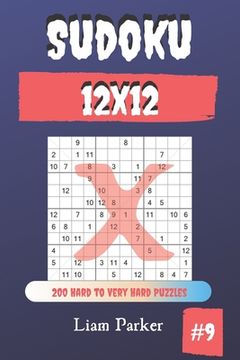 portada Sudoku X 12x12 - 200 Hard to Very Hard Puzzles vol.9 (en Inglés)