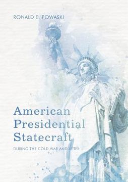 portada American Presidential Statecraft: During the Cold War and After (en Inglés)