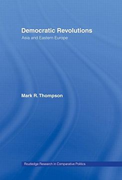 portada Democratic Revolutions: Asia and Eastern Europe (Routledge Research in Comparative Politics) (en Inglés)