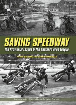 portada Saving Speedway: The Provincial League and the Southern Area League (en Inglés)