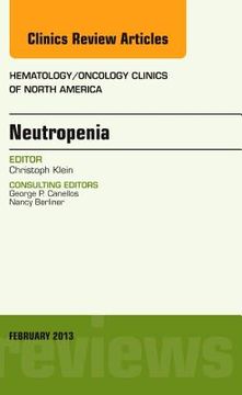 portada Neutropenia, an Issue of Hematology/Oncology Clinics of North America: Volume 27-1