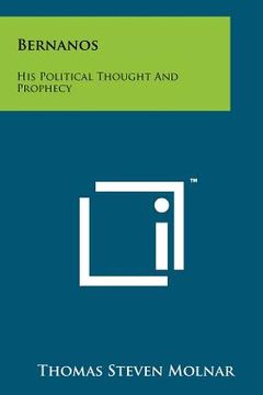 portada bernanos: his political thought and prophecy (en Inglés)