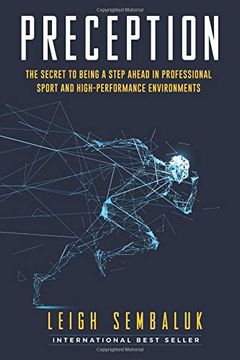 portada Preception: The Secret to Being a Step Ahead in Professional Sports and High-Performance Environments (en Inglés)