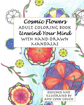 portada Cosmic Flowers Adult Coloring Book: Unwind Your Mind with Hand-Drawn Mandalas (en Inglés)