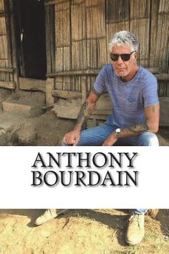 portada Anthony Bourdain: A Biography (en Inglés)