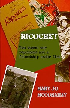 portada Ricochet: Two Women War Reporters and a Friendship Under Fire (en Inglés)
