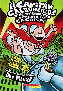 portada El Capitán Calzoncillos Y El Terrorífico Retorno de Cacapipí (Captain Underpants #9): (Spanish Language Edition of Captain Underpants and the Terrifyi