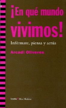 portada En qué Mundo Vivimos! Infórmate, Piensa y Actúa (Más Madera) (in Spanish)