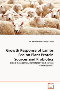 portada growth response of lambs fed on plant protein sources and probiotics (en Inglés)