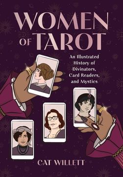 portada Women of Tarot: An Illustrated History of Divinators, Card Readers, and Mystics (en Inglés)