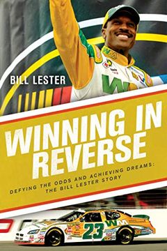 portada Winning in Reverse: Defying the Odds and Achieving Dreams―The Bill Lester Story 
