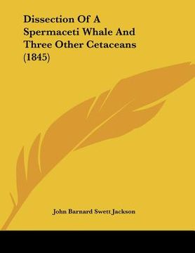 portada dissection of a spermaceti whale and three other cetaceans (1845) (en Inglés)