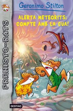 portada Alerta Meteorits: Compte amb la Cua! Prehisto-Rats 2 (Geronimo Stilton. Prehisto-Rats) (en Catalá)