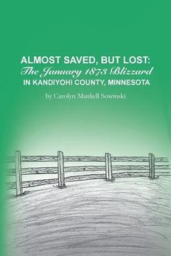 portada Almost Saved, But Lost: The January 1873 Blizzard in Kandiyohi County, Minnesota (en Inglés)