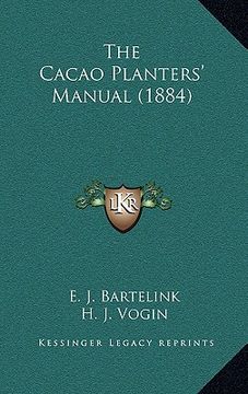 portada the cacao planters' manual (1884) (en Inglés)