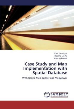 portada Case Study and Map Implementation with Spatial Database: With Oracle Map Builder and Mapviewer