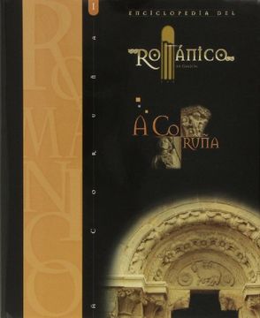 portada ENCICLOPEDIA DEL ROMANICO EN GALICIA: ENCICLOPEDIA DEL ROMANICO A CORUÑA I: 3