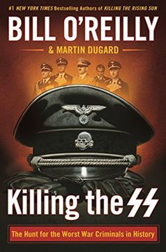 portada Killing the ss: The Hunt for the Worst war Criminals in History (Bill O'reilly's Killing Series) (in English)