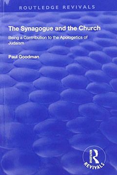 portada The Synagogue and the Church: Being a Contribution to the Apologetics of Judaism