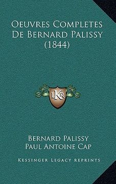 portada Oeuvres Completes De Bernard Palissy (1844) (en Francés)
