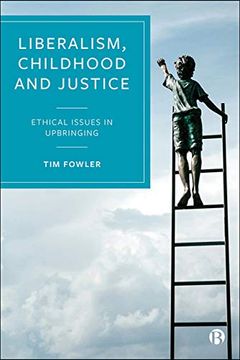portada Liberalism, Childhood and Justice: Ethical Issues in Upbringing (en Inglés)