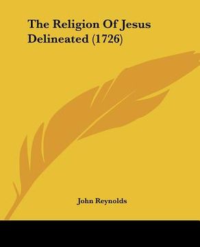 portada the religion of jesus delineated (1726) (en Inglés)