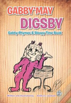 portada gabby'may digsby: gabby-rhymes & sleepy time book (en Inglés)