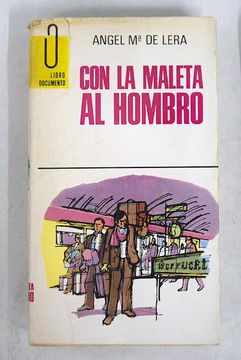 Libro Con la maleta al hombro, Lera, Ángel María de, ISBN 49292122. Comprar  en Buscalibre