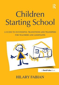 portada Children Starting School: A Guide to Successful Transitions and Transfers for Teachers and Assistants (en Inglés)